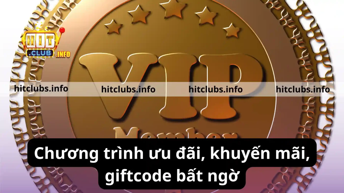 Chương trình ưu đãi, khuyến mãi, giftcode bất ngờ